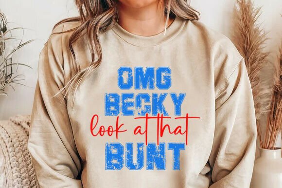 OMG Becky Look at That Bunt SVG: A Graphic Asset Review